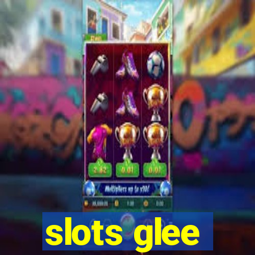 slots glee